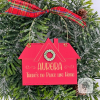 Aurora House Christmas Ornament "There's No Place Like Home"