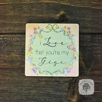 Love That You're My Gigi Magnet