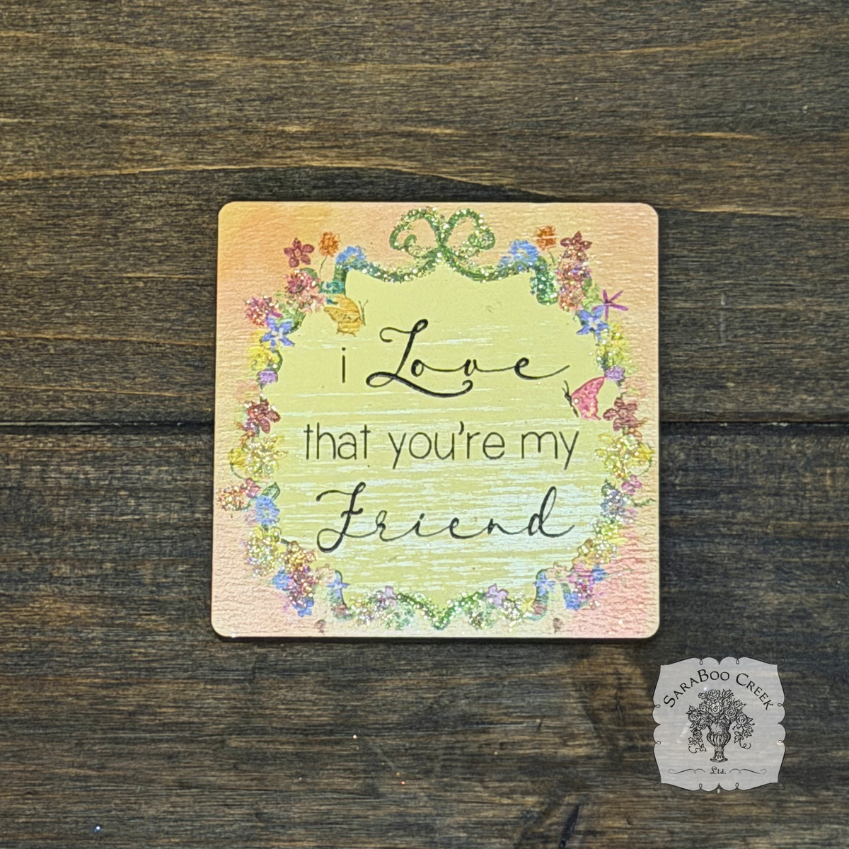 Love That You're My Friend Magnet
