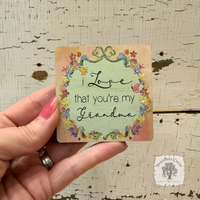 Love That You're My Grandma Magnet