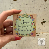 Love That You're My Daughter Magnet