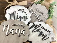 "Love My" Mom Plaque (or Gigi, Grandma, Mimi, Nana or any Personalized Name)
