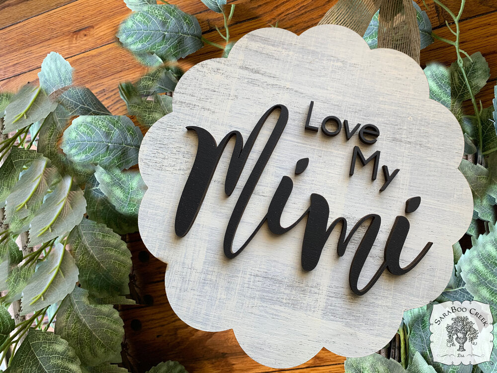"Love My" Mom Plaque (or Gigi, Grandma, Mimi, Nana or any Personalized Name)